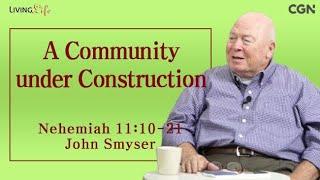 A Community under Construction (Nehemiah 11:10-21) Living Life 09/23/24 Daily Devotional Bible Study