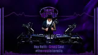 Ray Keith - Dread Cast - Thames Delta Radio