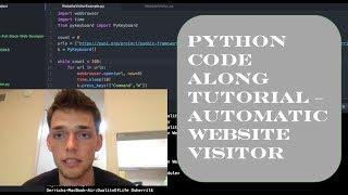 5 Minute Python Scripts - Website Auto Visitor - Full Code along walkthrough