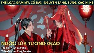 Full truyện Nước lửa tương giao Truyện đam mỹ Nguyên sang Cổ đại HE H văn, Ngọt sủng, Sinh con