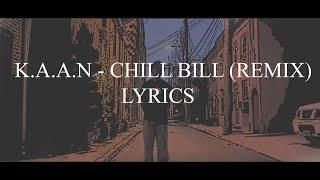 K.A.A.N - Chill Bill (Remix) Lyrics