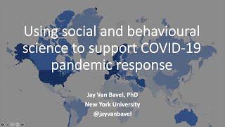 Using Social and Behavioral Science to Support COVID 19 Pandemic Response with Dr. Jay Van Bavel