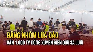 Về quê ăn Tết nhóm lừa đảo xuyên biên giới sa lưới | VTV24