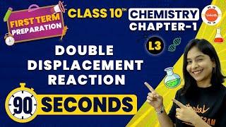 Double Displacement Reaction One Shot in 90 Seconds | Chemical Reaction and Equations| CBSE Class 10