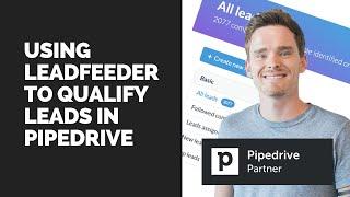Using Leadfeeder to qualify leads in Pipedrive (Video #9)