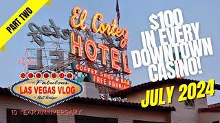 Las Vegas Vlog (23/07/24 - 28/07/24) Part Two: $100 On Slots In EVERY Downtown Casino!