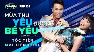 PBN 102 - Tóc Tiên & Mai Tiến Dũng - Mùa Thu Yêu Đương & Bé Yêu