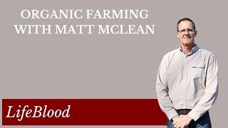 Organic Farming with Matt McLean