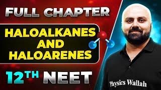 Haloalkanes And Haloarenes FULL CHAPTER | Class 12th Organic Chemistry | Lakshya NEET