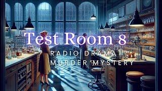 Test Room Eight | Murder Mystery | Radio Drama