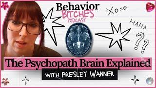 Inside the Brain of a Psychopath | Behavior Bitches Podcast