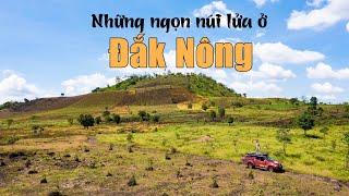 Những ngọn núi lửa vĩ đại của Đắk Nông đẹp như trong phim