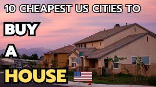 The 10 cheapest US cities to buy a home in 2024 & 2025