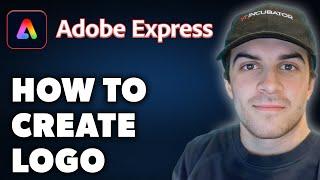 How to Create Logo in Adobe Express (Full 2024 Guide)