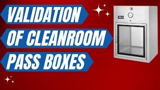 Validation of Cleanroom Pass Boxes | Dynamic PassBox Validation | Contamination Control by Passbox