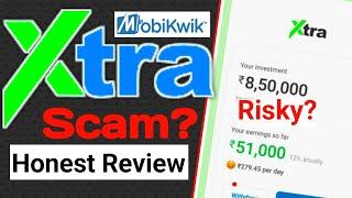 Is Mobikwik Xtra 12 Percent Investment a Scam? Honest Review Safe or Not Risk Analysis