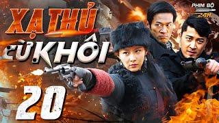 XẠ THỦ CỪ KHÔI - Tập 20 | Siêu Phẩm Hành Động Kháng Nhật Xuất Sắc | Full HD Lồng Tiếng | Phim Bộ 24H