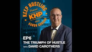 The Triumph of Hustle with David Carothers