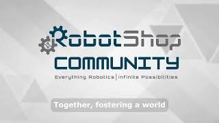 RobotShop Community - Together, fostering a world full of robots that positively impacts our lives.