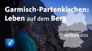 Garmisch-Partenkirchen: Leben auf dem Berg | tagesthemen mittendrin