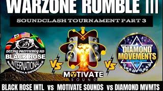 WARZONE RUMBLE PART 3 SOUND CLASH TOURNAMENT MOTIVATE SOUND VS BLACKROSE SOUND VS DIAMOND MVMTS