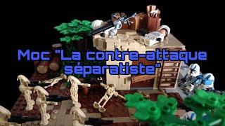 Moc "La contre-attaque séparatiste " moc Lego Star Wars