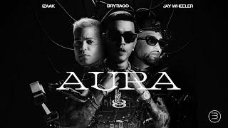 Brytiago, Jay Wheleer & iZaak - AURA [Video Oficial]