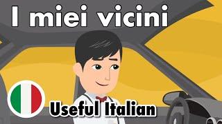 Learn Useful Italian: my neighbors - I miei vicini