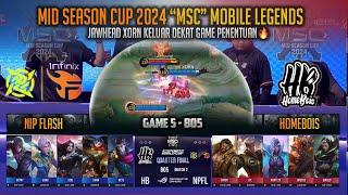 GAME PENENTUAN BUAT MERINDING  HOMEBOIS VS NIP FLASH GAME 5 - MID SEASON CUP 2024 MOBILE LEGENDS