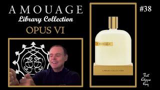 Opus VI (Library Collection) by Amouage - Episode 38