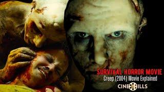 Creep (2004) Movie Explained: Survival Horror in the Underground | Cine Chills