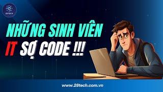 Những Sinh Viên IT Sợ Code