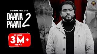 Daana Paani 2 (Full Song) Jorge Gill Feat Att Jatt Sohi  | New Punjabi Song 2022 | United Pictures