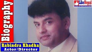 Rabindra Khadka - Nepali Actor Biography Video, Profile, Movie