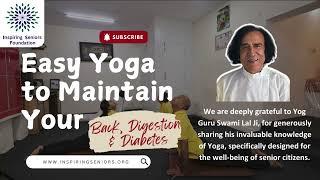 Easy Yoga to Maintain Your Back, Digestion and Diabetes | For Seniors | Inspiring Seniors Foundation