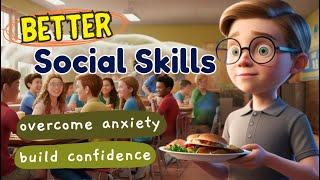 Improve social skills | Kids story Social confidence | Manageable steps explained | No more anxiety