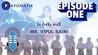 Episode 1: Bridging the gap between Founders and Investors with Mr. Vipul Saini