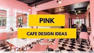 100+ Awesome Pink Cafe Design Ideas We love!