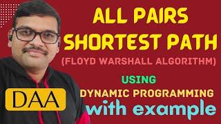 ALL PAIRS SHORTEST PATH USING DYNAMIC PROGRAMMING ||FLOYD WARSHALL ||DESIGN & ANALYSIS OF ALGORITHMS