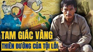 ĐẶC KHU TAM GIÁC VÀNG VÀ “ĐẾ CHẾ NGẦM” TRUNG QUỐC Ở ĐÔNG NAM Á