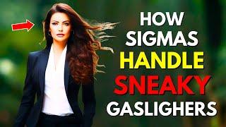 10 Ways Sigma Females Destroy Sneaky Gaslighters