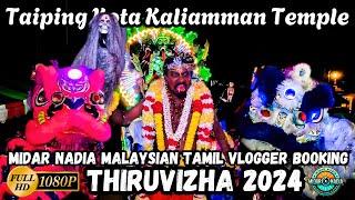 Taiping Kota Kaliamman Temple Thiruvizha 2024 Booking| Midar Nadia