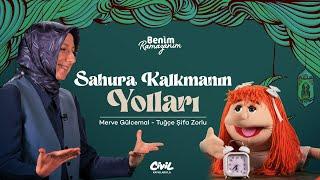 Benim Ramazanım | 3. Bölüm | Sahura Kalkmanın Yolları  | Merve Gülcemal - Tuğçe Şifa Zorlu