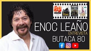 ENTREVISTA A ENOC LEAÑO - ACTOR MEXICANO