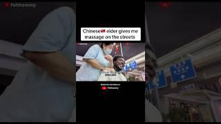 Chinese elder gives me massage ‍️ on Chinese streets #shorts