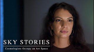 SKY Stories: Cosmologists Occupy an Art Space Feauring NASA/JPL Astrophysicist Agnès Ferté