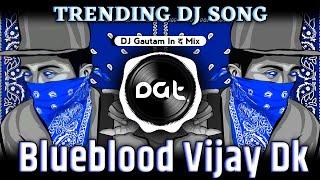 Blueblood - Vijay Dk - DJ Gautam In The Mix | Nazre Jhuki Aag Lage Basti Mein | Marathi Style Rap