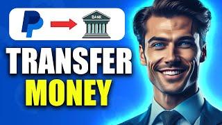 How To Transfer Money From PayPal To Your Bank Account | Step By Step Guide