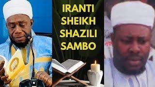 IRANTI SHEIKH SHAZILI SAMBO - Wazeerul Markaz | Sheikh Adam Yahaya Alfulany