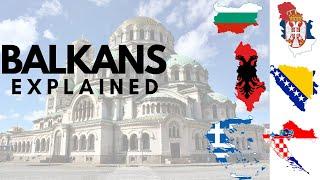 Balkans Explained || South East Europe || बाल्कन देश || दक्षिण पूर्व यूरोप